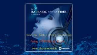 Jjos quotBalearic Chill Out Vibes Sessionquot on Radio Play Emotions [upl. by Kenzie]