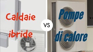 Caldaie ibride vs pompe di calore [upl. by Artaed698]