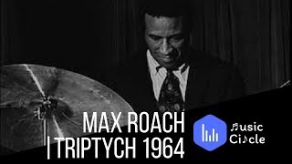 Max Roach  Triptych 1964 [upl. by Nickolas78]