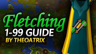 Theoatrixs 199 Fletching Guide OSRS [upl. by Akinar373]