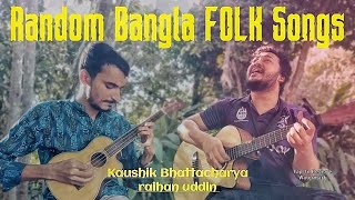 Random Bangla FOLK Mashup  covered by koushik Bhattacharjee amp raihan uddin [upl. by Bohner]