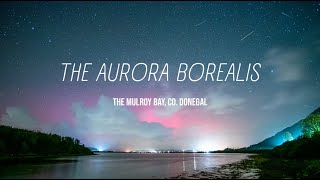 The Aurora Borealis Timelapse  Mulroy Bay Co Donegal [upl. by Srednas516]