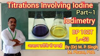 Titration Involves Iodine Iodimetry  Redox Titration  Pharmaceutical Analysis  BP102T  L53 [upl. by Imyaj]