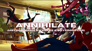 Annihilate  Metro Boomin Swae Lee amp Boy Prodvcer Drill Remix Spiderman Across the SpiderVerse [upl. by Margreta]