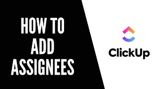 How To Add Assignees in Clickup  Clickup Tutorials [upl. by Solorac335]