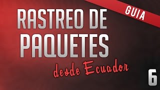 GUÍA 6 Rastreo de paquetes de GearBest AliExpress y Wish desde Ecuador [upl. by Peednam539]