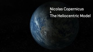 Copernicus And The Heliocentric Model [upl. by Yodlem449]