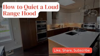 How To Quiet a Loud Range Hood [upl. by Oidivo]