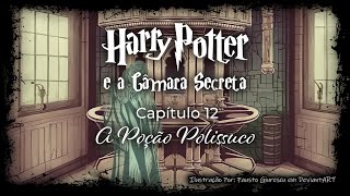 Harry Potter e a Câmara Secreta  Capítulo 12  A Poção Polissuco [upl. by Etnaud]