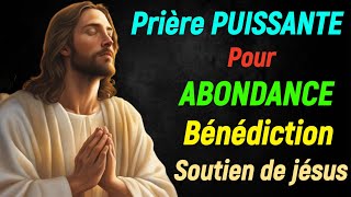 Prière PUISSANTE Pour Labondance les bénédictions et le soutien de Jésus dans votre vie matinale [upl. by Bravar215]