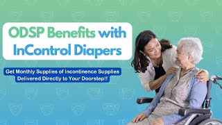 ODSP Benefits with InControl Diapers  Monthly Incontinence Supplies Delivered to Your Doorstep [upl. by Eahsed]