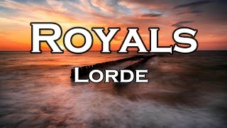 Lorde  Royals Lyrics [upl. by Ahselaf]