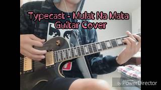 Typecast  Mulat Na Mata Guitar Cover [upl. by Oflodur288]