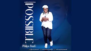 Philipa Baafi  Possible New song [upl. by Jorgenson567]