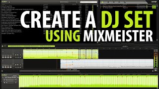 Creating a DJ Set Using MixMeister [upl. by Akered]