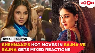 Shehnaaz Gills HOT moves in song Sajna Ve Sajna gets mixed response from netizens [upl. by Skylar]