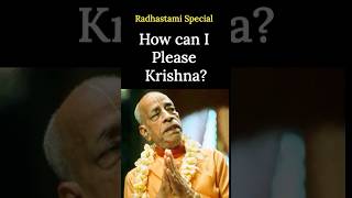 How Can I Please Krishna  Radhashtami 2024 Special  Prabhupada Shorts Lectures Bhagavatam Gita [upl. by Lamarre509]