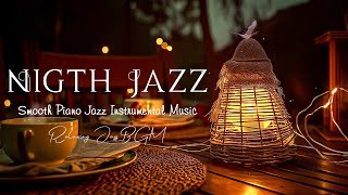 Exquisite Soft Nighttime Jazz Music  Calm Night with Piano Jazz Instrumental  Soothing Relaxtion [upl. by Taite]