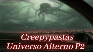 5 Creepypastas RealidadesUniversos Alternos P2 [upl. by Yelyr]