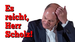 WIR HABEN ES SATT Ihre AUSREDEN sind unerträglich Herr Scholz [upl. by Yebot233]