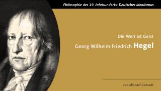 Georg Wilhelm Friedrich Hegel  Die Welt ist Geist [upl. by Aserehc350]