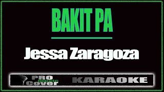 Bakit pa  Jessa Zaragoza KARAOKE [upl. by Wendalyn]