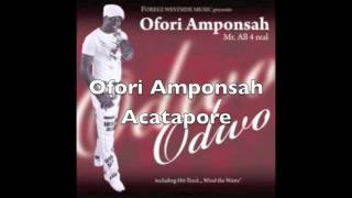 Ofori Amponsah  Acatapore [upl. by Iblok445]