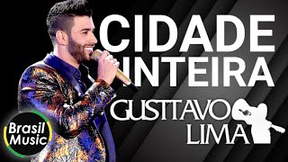 Gusttavo Lima  Cidade Inteira BrasilMusic [upl. by Pontus]