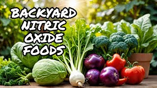 10 NITRIC OXIDE Boosting Foods You Can Grow in Your Backyard Today [upl. by Hackett426]