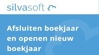 Silvasoft bedrijfssoftware  Afsluiten boekjaar en openen nieuw boekjaar [upl. by Anirtac]