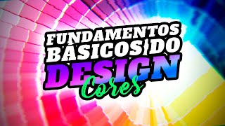 CORES NO DESIGN GRÁFICO  SÉRIE FUNDAMENTOS DO DESIGN GRÁFICO  03 [upl. by Nicko728]