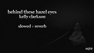 behind these hazel eyes  kelly clarkson slowed  reverb [upl. by Ailaza]