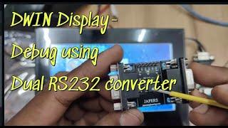 30 DWIN  DEBUG USING DUAL RS232 Converter [upl. by Thirion]