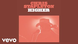 Chris Stapleton  Higher Official Audio [upl. by Adnoloy]