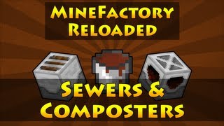 MineFactory Reloaded  Sewers amp Composters [upl. by Eilloh392]