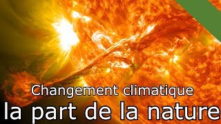 La part de la nature dans le changement climatique MaP12 [upl. by Euphemiah714]