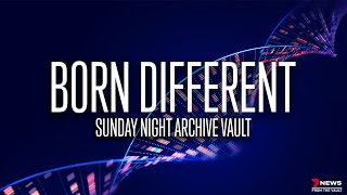 Born Different Unravelling the mysteries of rare genetic disorders  Sunday Night Archive [upl. by Eissalc]