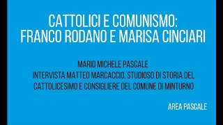 CATTOLICI E COMUNISMO FRANCO RODANO E MARISA CINCIARI [upl. by Yeldud]