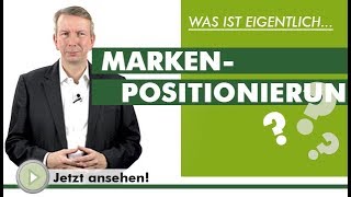 MARKENPOSITIONIERUNG  Was ist eigentlich [upl. by Yelsnik]