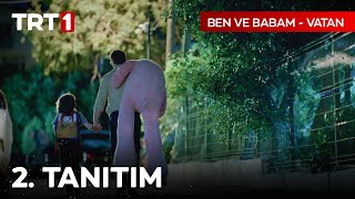 quotBen ve Babam  Vatanquot  2 Tanıtım [upl. by Nhabois162]