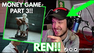 REN  MONEY GAME PART 3 Reaction amp Review [upl. by Eleirbag]