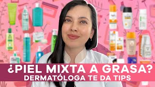 Piel mixta a grasa Derma TIPS skincare 👩🏻‍⚕️👌🏻 [upl. by Eniak]