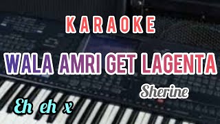 WALA AMRI GET LAGENTA karaoke full lirik [upl. by Ledoux682]