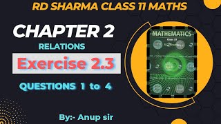 Ex 23 Q1 to Q4 RD Sharma class 11  Chapter 2 Relations class 11 rd sharma latest edition 2024 [upl. by Einnob]