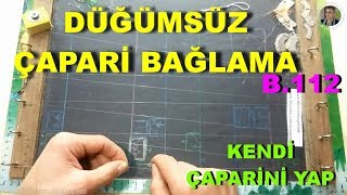 DÜĞÜMSÜZ ÇAPARİ BAĞLAMA Sunucum 112 Bölüm [upl. by Aniarrol287]