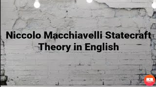 Niccolo Macchiavelli Statecraft Theory in English [upl. by Enahpad]