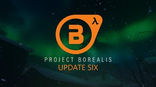 Project Borealis  Update 6 [upl. by Tedric300]