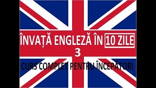 Invata engleza in 10 ZILE  Curs complet pentru incepatori  LECTIA 3 [upl. by Nybbor]