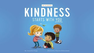 Kindness Starts With You  At School by Jacquelyn Stagg  Teaching Children About Kindness [upl. by Modnarb994]