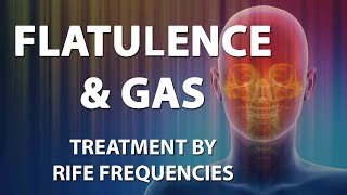 Flatulence amp Gas  RIFE Frequencies Treatment  Energy amp Quantum Medicine with Bioresonance [upl. by Stinky784]